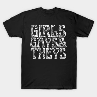 Girls, Gays and Theys | LGBTQ T Shirt Design T-Shirt